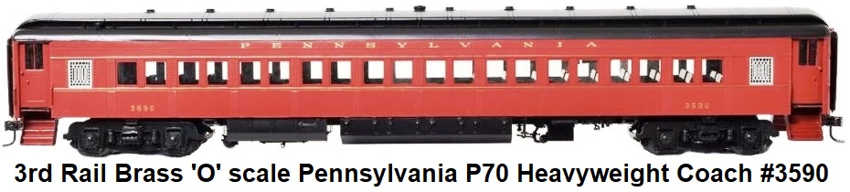 3rd Rail brass 'O' gauge Pennsylvania P70 3590 coach