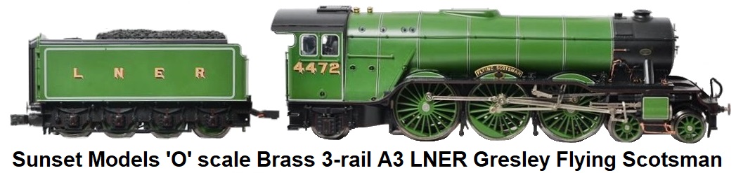 Sunset Models 'O' scale brass 3-rail A3 LNER Gresley Flying Scotsman 4-6-2 steam locomotive