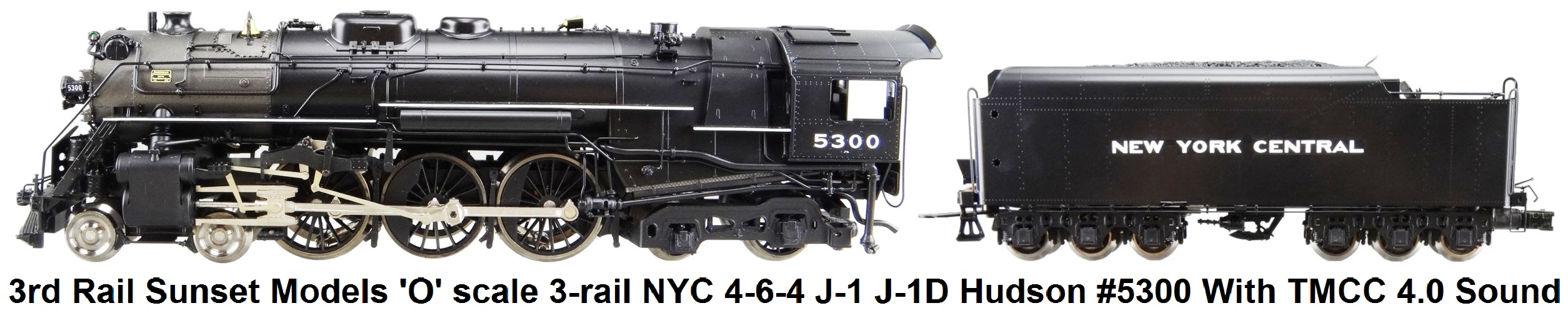 3rd Rail Sunset Models 'O' scale 3-rail NYC 4-6-4 J-1 J-1D Hudson #5300 With TMCC 4.0 Sound