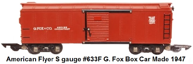 American Flyer S gauge #633F G. Fox Box Car made 1947