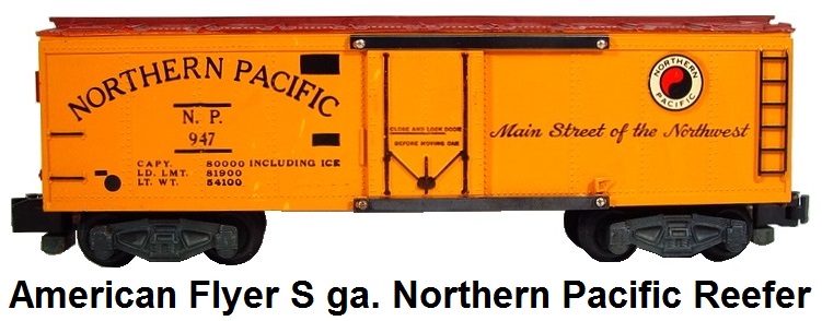 American Flyer S gauge Reefer #947 Northern Pacific