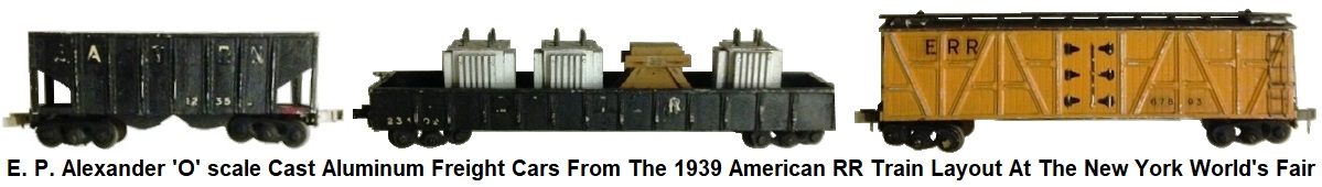 American Model Railways Company 'O' scale aluminum cast Freight Cars From The 1939 American RR Layout At the New York World's Fair