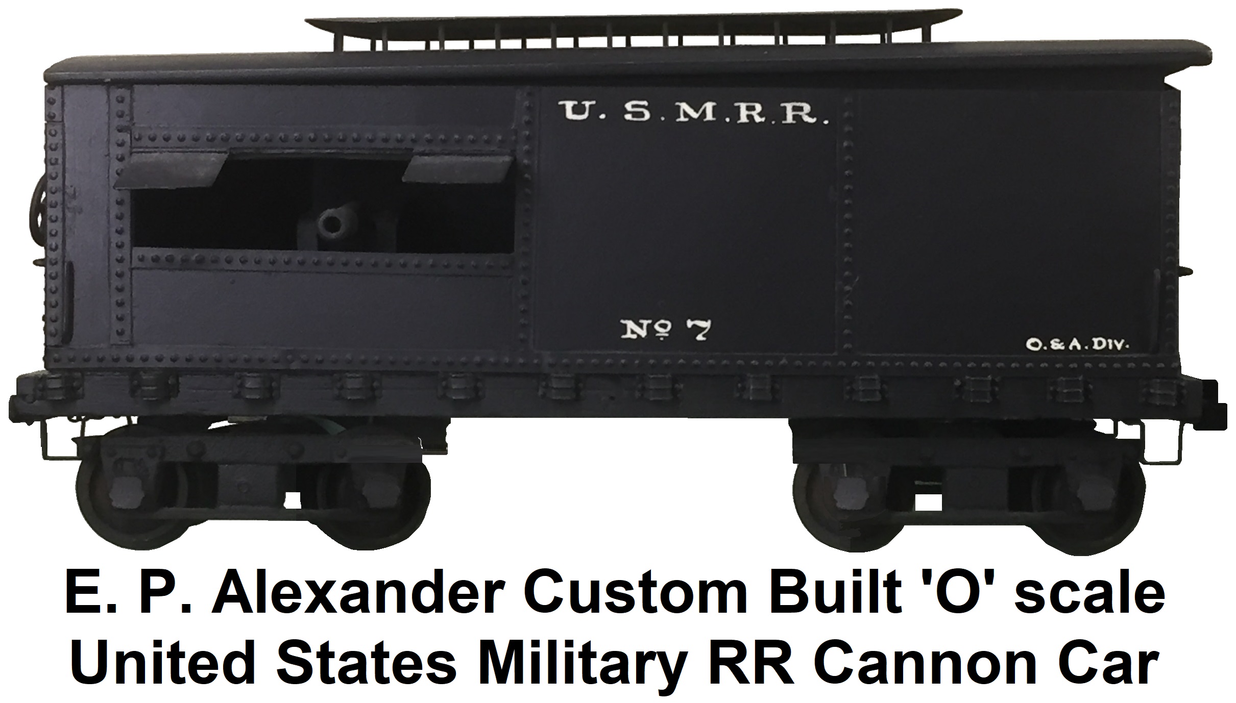 E. P. Alexander custom built 'O' scale U.S.M.R.R. armoured cannon car