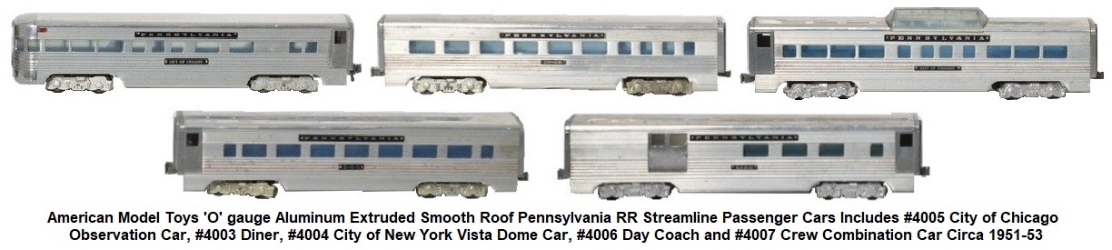 AMT American Model Toys 'O' gauge Pennsylvania RR Aluminum Extruded Streamline Passenger Cars with Smooth Roofs