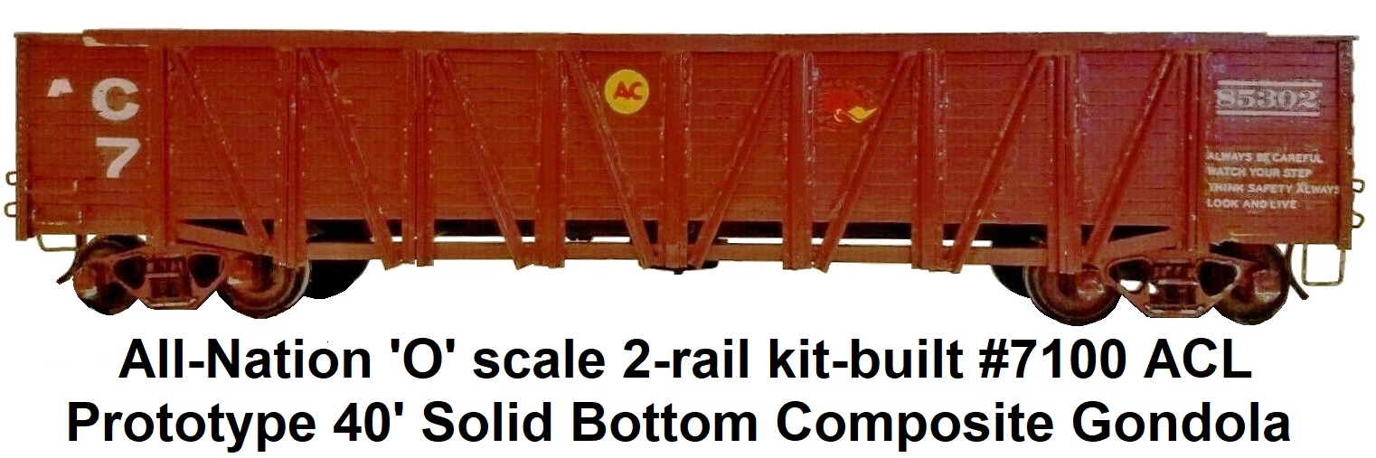 All-Nation 'O' scale 2-rail kit-built #7100 ACL Prototype 40' Solid Bottom Composite Gondola