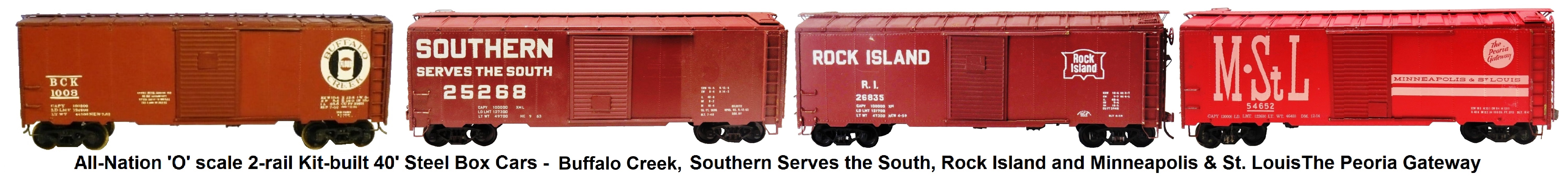 All-Nation 'O' scale 40' Steel Box Cars Kit-built into #3461 Buffalo Creek, #6601 Southern Serves The South, #3670 Rock Island, #3662 Minneapolis & St. Louis The Peoria Gateway Liveries