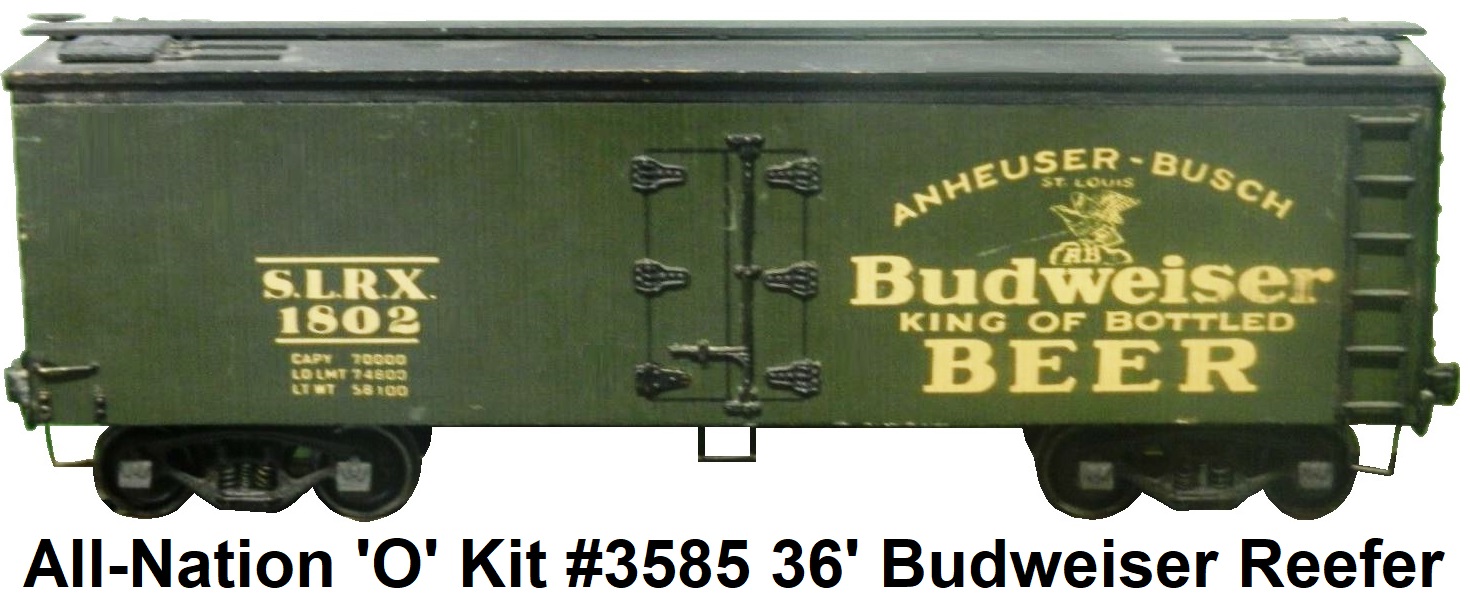 All-Nation and General Models Corporation 2-rail 'O' Scale kit #3585 36' Budweiser King of Beers Reefer
