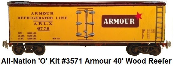 All-Nation 'O' scale 40' 2-rail Kit #3571 Armour ARLX 40' Wood Reefer road #6778