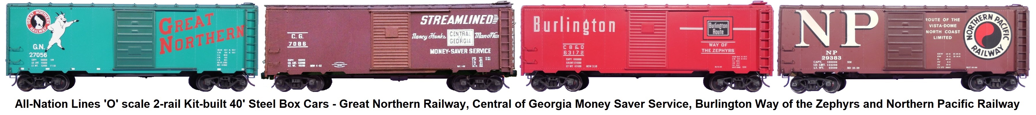 All-Nation 'O' scale 40' Steel Box Cars Kit-built into #6200 Great Northern, #6610 Central of Georgia, #3625 Burlington Northern and #3667 Northern Pacific Railway Liveries