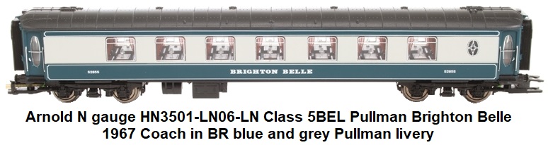 Arnold N gauge HN3501-LN06-LN Class 5BEL Pullman Brighton Belle 1967 coach in BR blue and grey Pullman livery