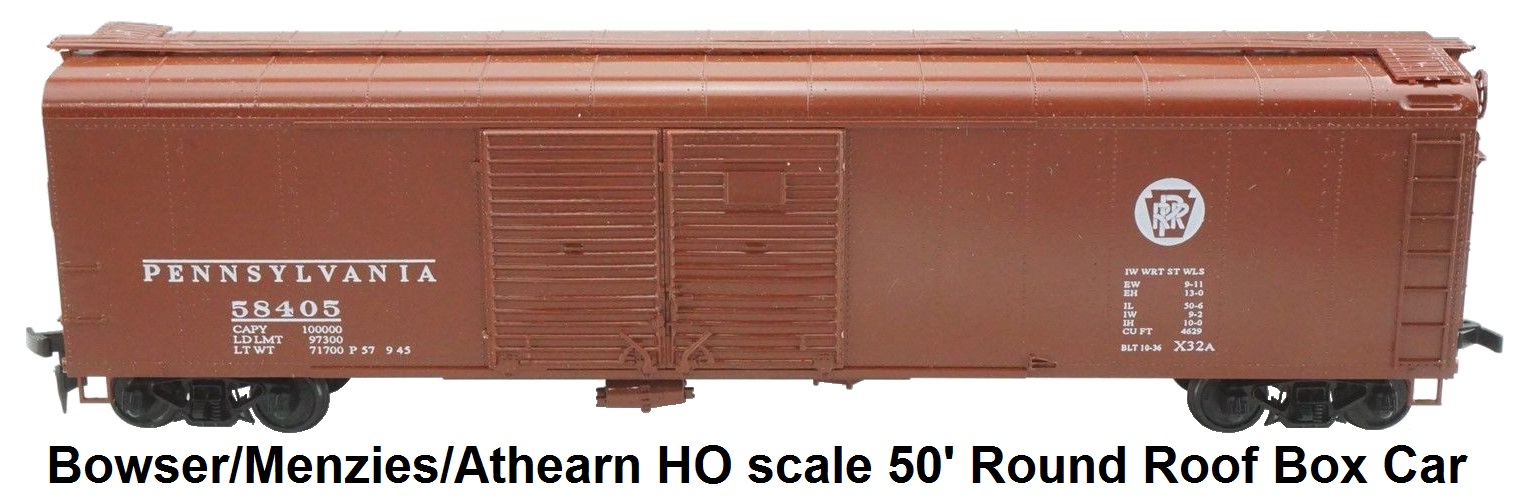 Bowser/Menzies/Athearn HO scale Pennsylvania RR 50' Round Roof Double Door Box Car Road #58405 Catalog #A301