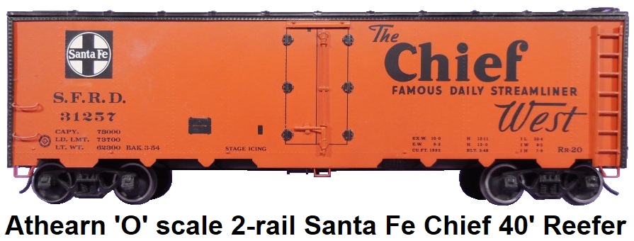 Athearn 'O' scale Kit-built 2-rail AT&SF The Chief 40' Steel Reefer 