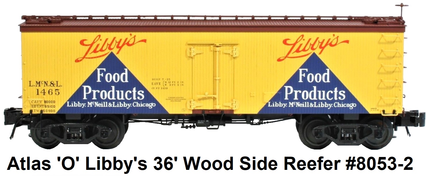 Atlas 'O' scale Libby's Food Products 36' Wood Side Billboard Reefer #8053 for 3-rail circa 2006