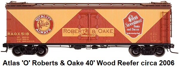 Atlas 'O' scale Roberts & Oake Re-built Wood Side Reefer for 2-rail #9162 circa 2006