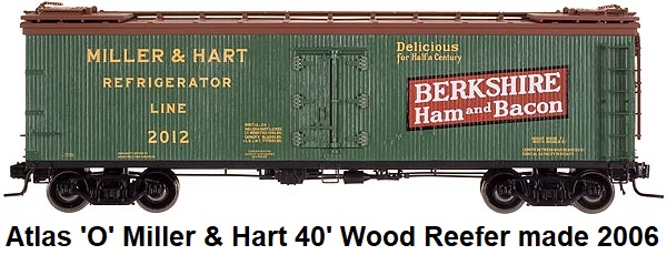 Atlas 'O' scale Miller & Hart 40' Wood Side Reefer for 2-rail #9161 circa 2006