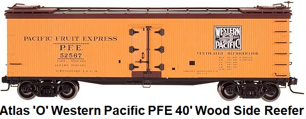 Atlas 'O' scale Western Pacific PFE 40' Wood Side Reefer #9179 for 2-rail circa 2006