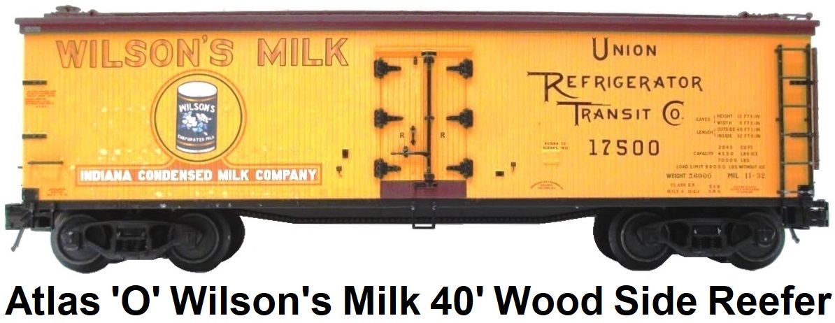 Atlas 'O' scale Wilson's Milk 40' Wood Side Reefer #8199 for 3-rail 