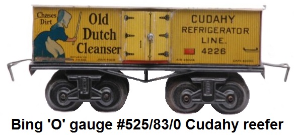 Bing prewar 'O' gauge eight-wheel refrigerator car 525/83/0 Old Dutch Cleanser Cudahy