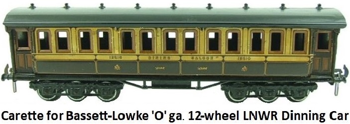 Carette For Bassett-Lowke 'O' gauge LNWR 12-Wheeled Dining Coach, RN 13210