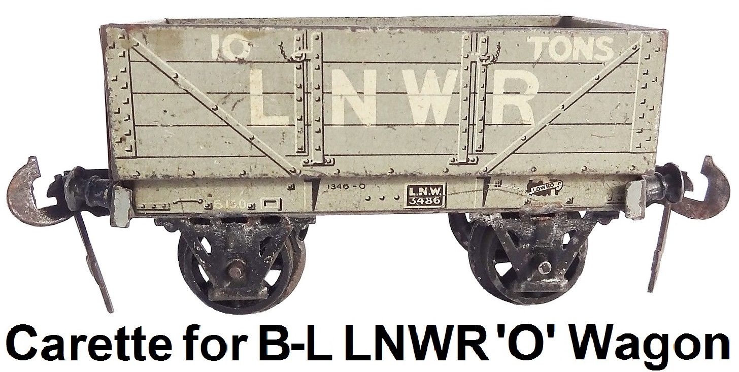 Carette for Bassett-Lowke 'O' gauge London and Northwest Railway 10 Ton Open Wagon #1346-0