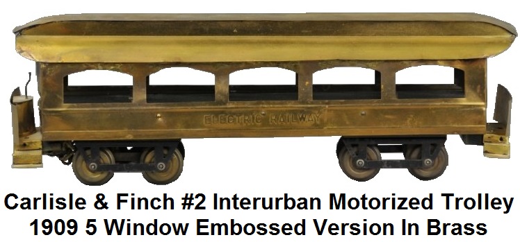 Carlisle & Finch #2 Brass Interurban motorized trolley 5 window embossed version from 1909