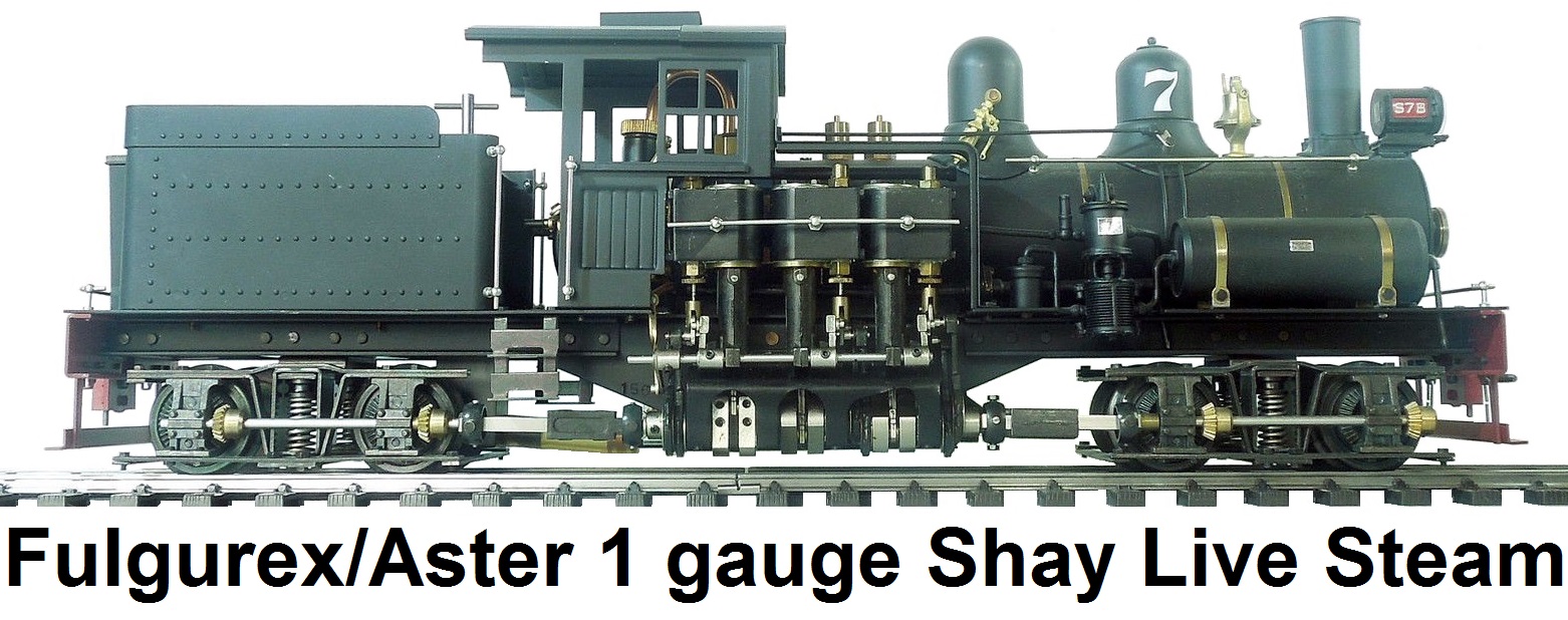 Fulgurex/Aster 1 gauge Steam Locomotive Shay Live-Steam