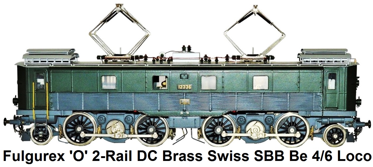 Fulgurex 'O' Scale 2-Rail DC Brass Swiss SBB Be 4 6 #12336 Electric Loco