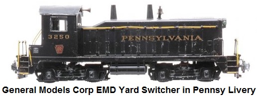 General Models Corp 'O' gauge EMD Yard Switcher in Pennsylvania RR livery