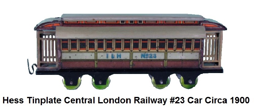 Hess Central London Railway #23 Passenger car, circa 1900