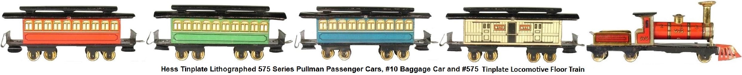 Hess 575 series Tinplate Lithographed Pullman Passenger cars, #10 Baggage Car and One Piece #575 Tinplate Locomotive and Tender Floor Train
