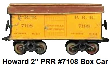 Howard 2 inch gauge PRR #7108 tinplate Box Car