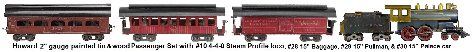 Howard #10 4-4-0 steam profile loco with #28 baggage car, #29 Pullman Chair passenger coach and #30 Pullman Palace sleeper car in 2 inch gauge bearing the Pennsylvania Lines livery