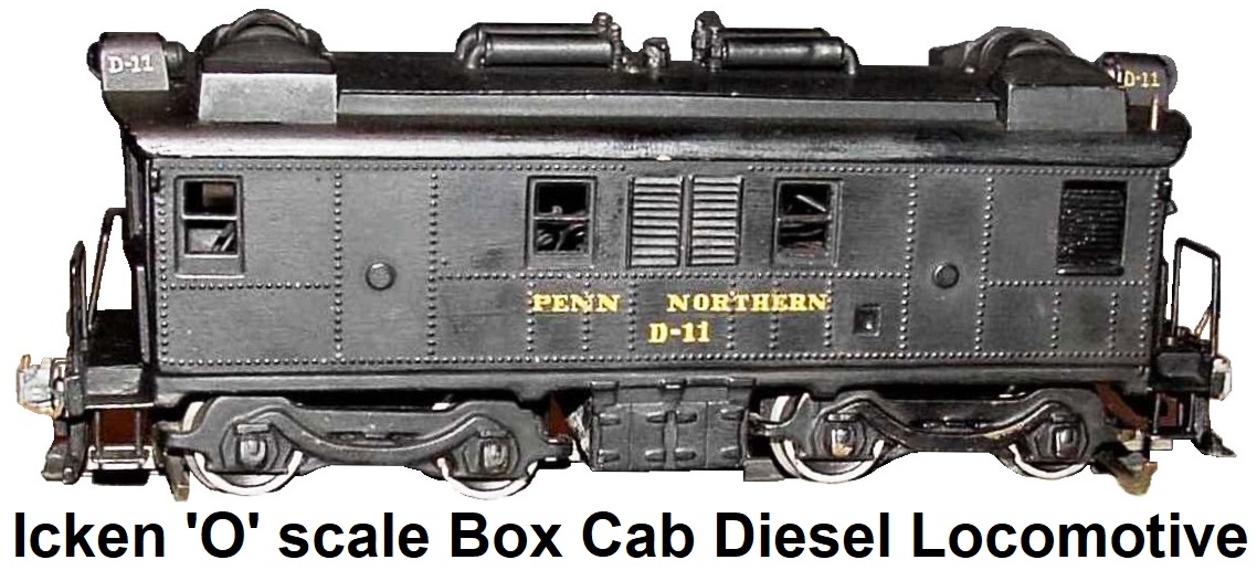 Icken 'O' scale Box Cab Diesel loco for outside 3rd rail operation