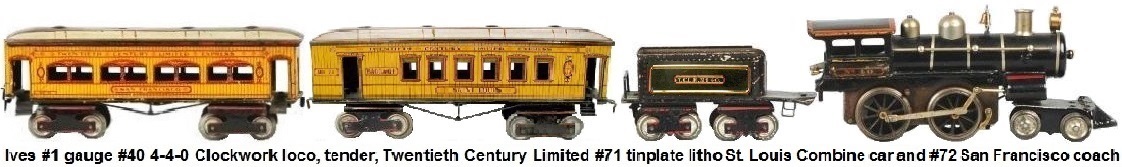 Ives gauge 1 Clockwork Twentieth Century Limited Express #40 Passenger Train Set with #71 St. Louis Baggage car and #72 San Francisco Coach. The #40 Clockwork 4-4-0 Loco with matching eight-wheel tender in gauge 1 with nickel trim in the way of domes, bell, handrails and headlight. In addition it had four nickel boiler bands The pilot truck was held in place by a long screw running up into the cast-iron boiler.
