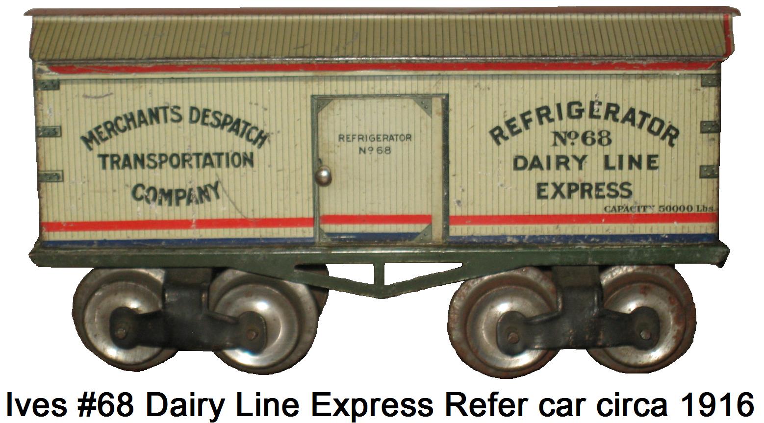 Ives 'O' gage #68 8 wheel 7 inch Dairy Line Express reefer car 1913 version with litho roof