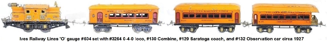 Ives Railway lines 'O' gauge passenger set #504 with #3254 0-4-0 loco, #130 Combine, #129 Saratoga coach and #132 Observation circa 1927