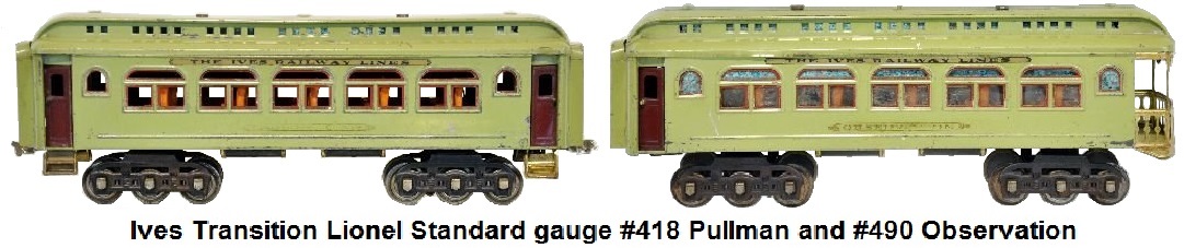 Ives Transition era Lionel Standard gauge #418 Pullman & #490 observation
