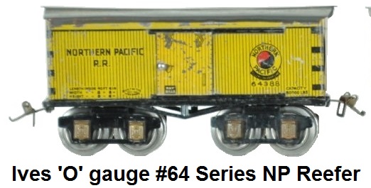 Ives 'O' gauge #64 Series NP Reefer