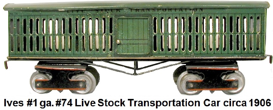 Ives #74 Lithographed Tinplate cattle car circa 1906 in 1 gauge