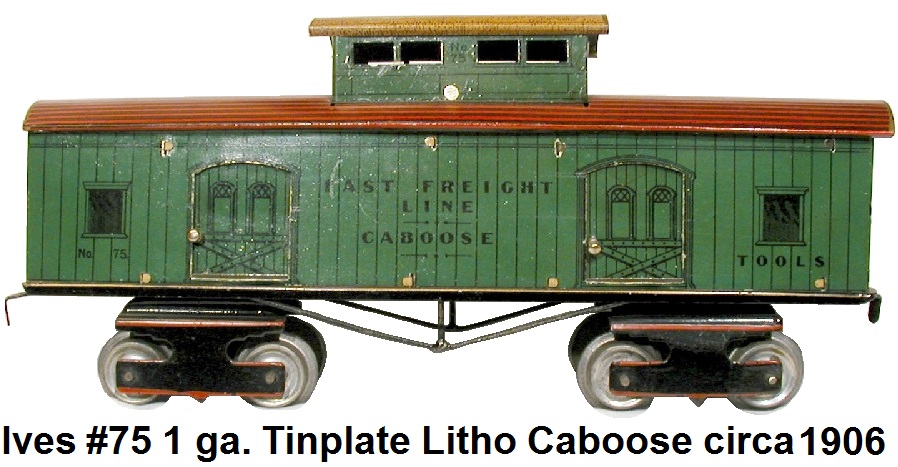 Ives #70 Lithographed Tinplate Fast Freight caboose circa 1906 in 1 gauge