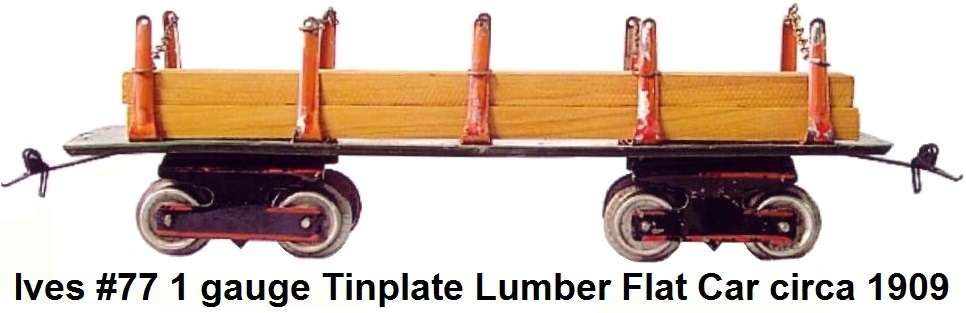 Ives #70 Lithographed Tinplate lumber flat car circa 1909 in 1 gauge