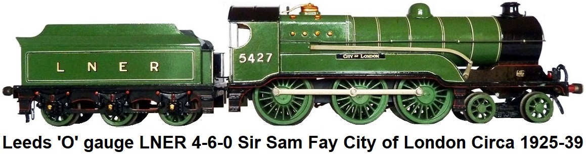 Leeds Model Company 'O' gauge 4-6-0 Sir Sam Fay City of London 1925-39