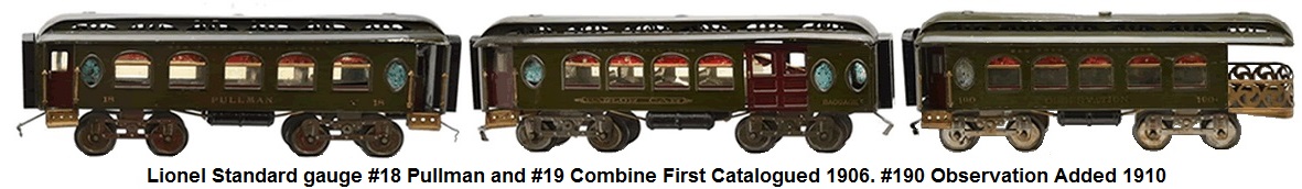 Lionel Standard gauge passenger cars includes #18 Pullman, #19 Combination Car, and #190 Observation car made 1906-27