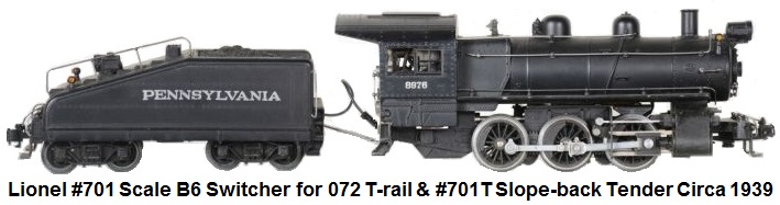 Lionel 'O' gauge #701 Full Scale B6 Switcher for 072 T-rail track and #701T slope-back tender with backup light circa 1939
