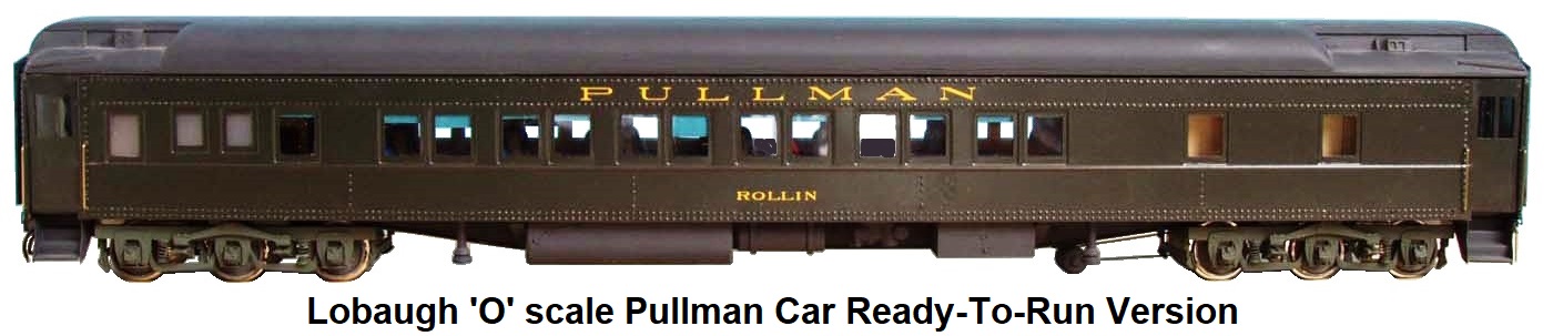Lobaugh 'O' scale Pullman RTR version