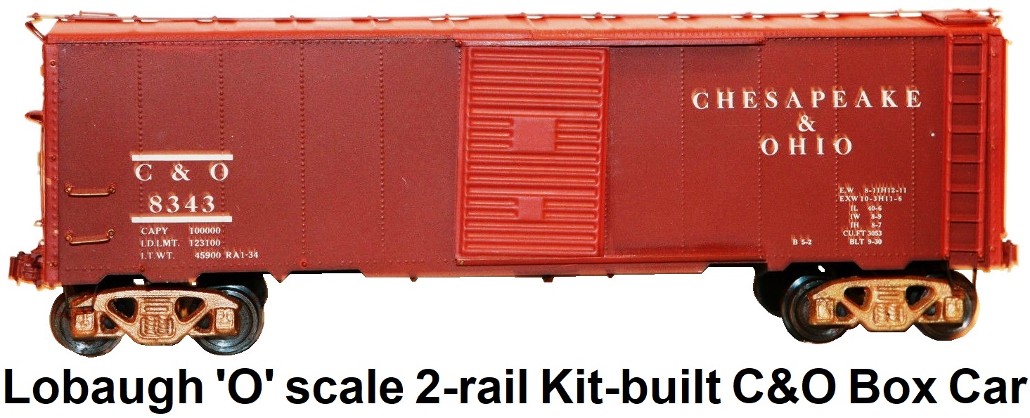 Lobaugh 'O' scale 2-rail kit-built C&O Box Car #8343