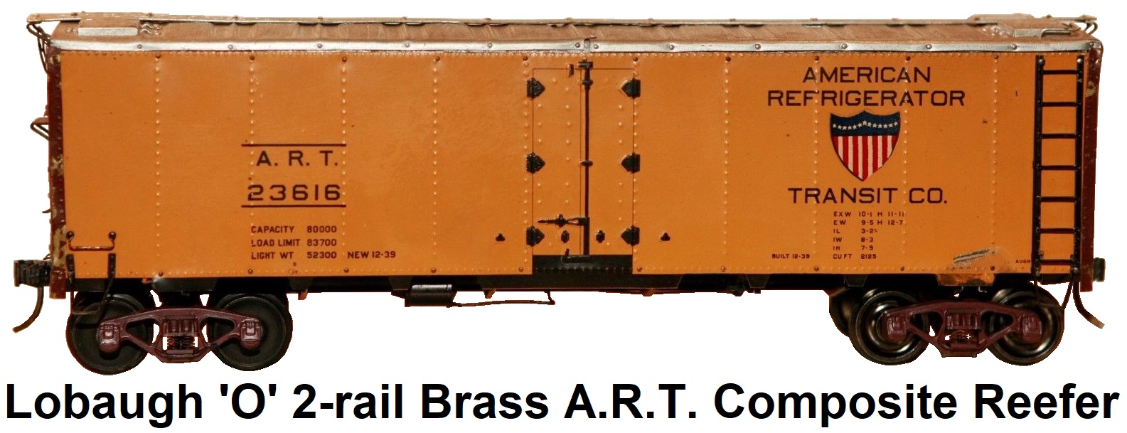 Lobaugh 'O' Scale 2-rail Kit-built brass A.R.T. American Refrigerator Transit Co. Reefer #23618
