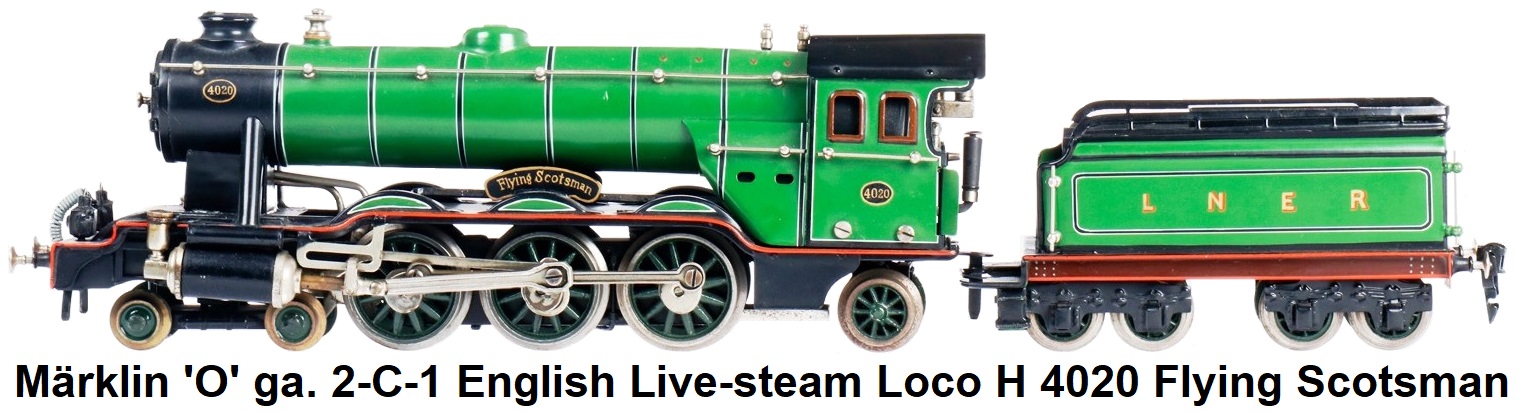 Märklin 'O' gauge 2-C-1 English steam locomotive H 4020 Flying Scotsman, with 4A Tender LNER spiritusbetrieben