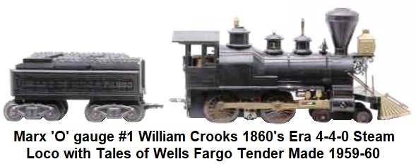 Marx 'O' gauge #1 William Crooks electric steam outline 1860's era 4-4-0 loco and Tales of Wells Fargo tender made 1959-60