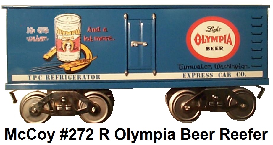 McCoy Standard gauge #272 R Olympia Beer reefer